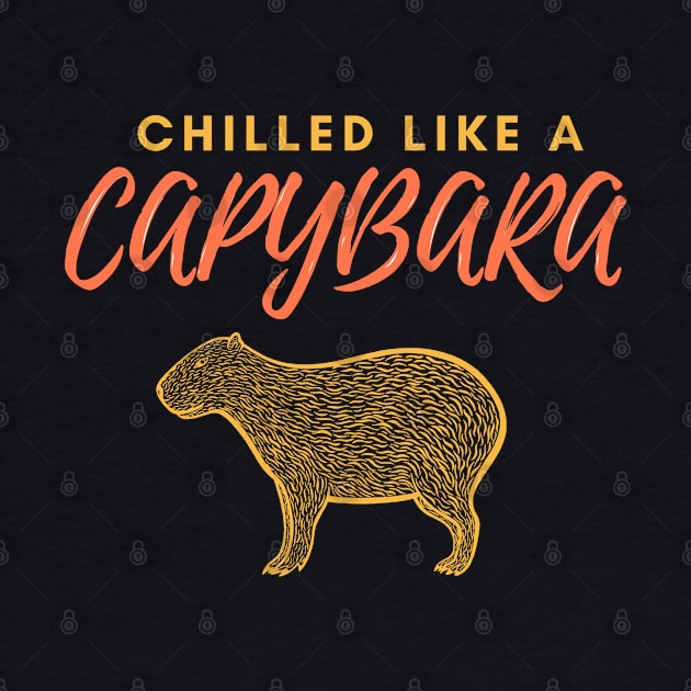 Chilled Like a Capybara - yellow-orange by Green Paladin